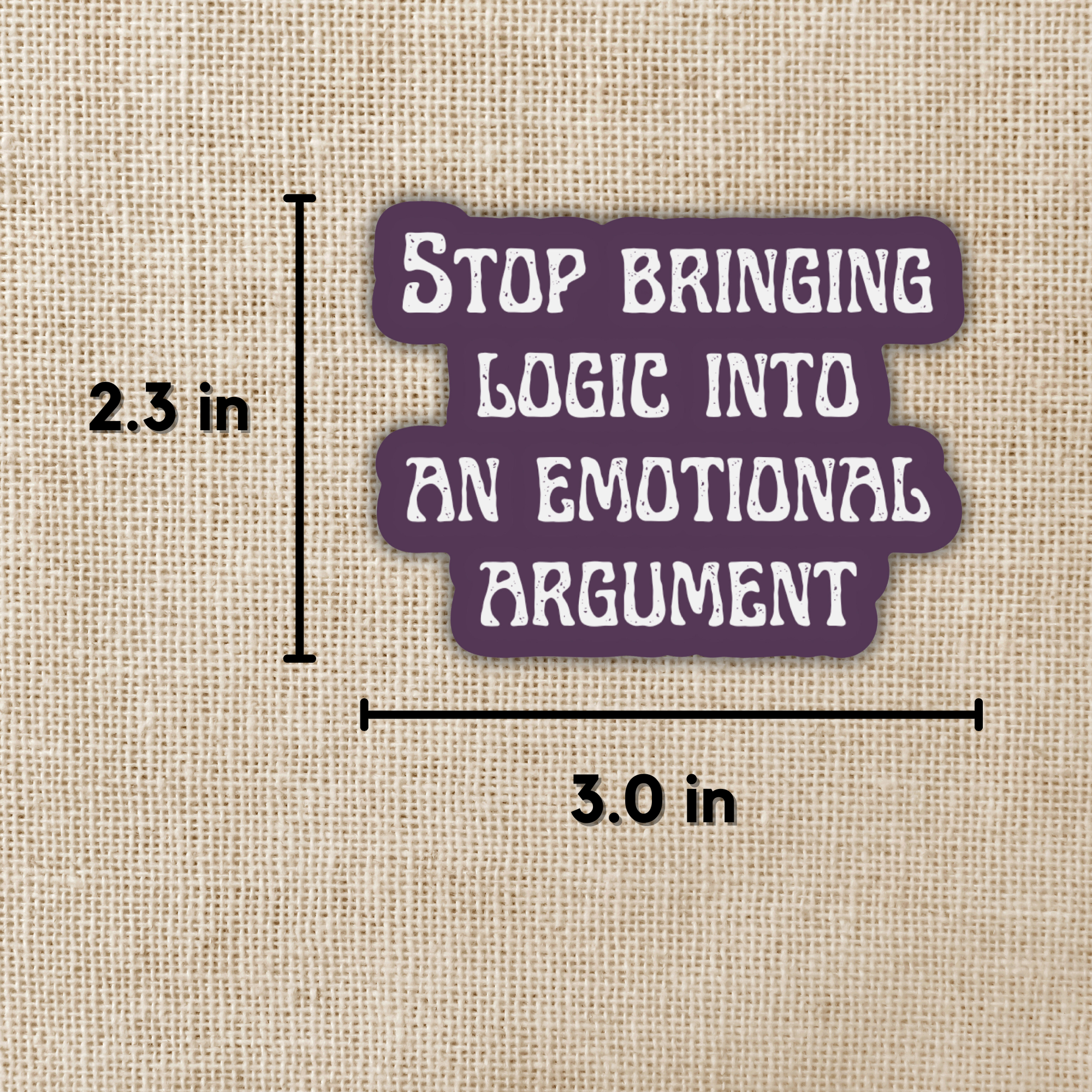 Kingdom of Threads - Wholesale Sticker - Stop Bringing Logic Sticker | Fourth Wing1