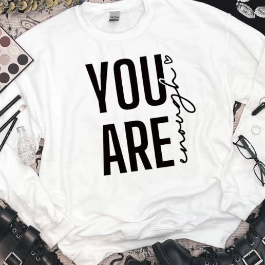 You Are Enough, Mental Health Graphic Tee or Sweatshirt for wholesale by Ashton Grove Ltd Co