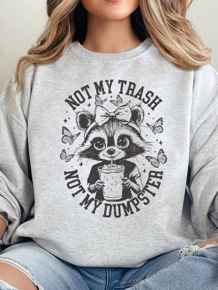 Wholesale Accessory Market - Wholesale Graphic Sweatshirt - Women's - Not My Trash Not My Dumpster Unisex NuBlend Crew Sweatshirt