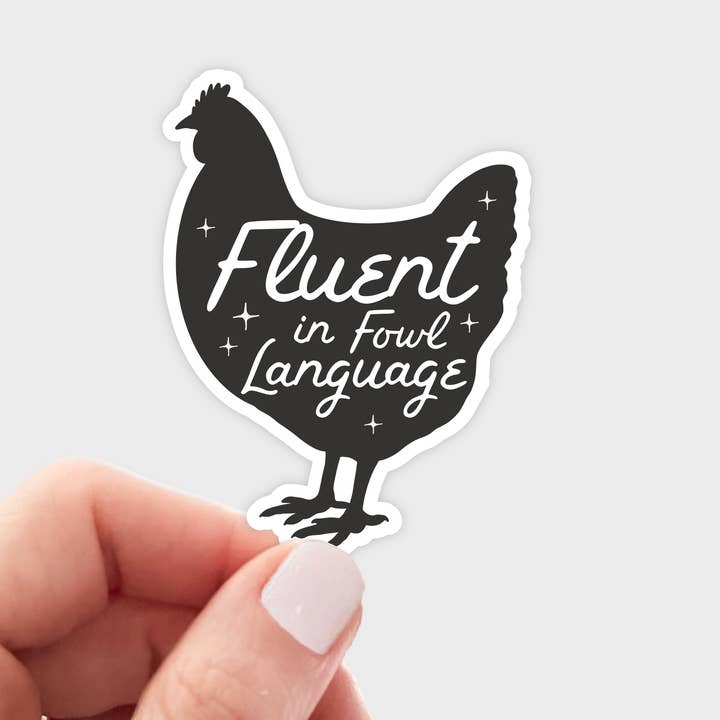 Fluent in Fowl Language Sticker - chicken, hen, farm, coop for wholesale by Yarnival