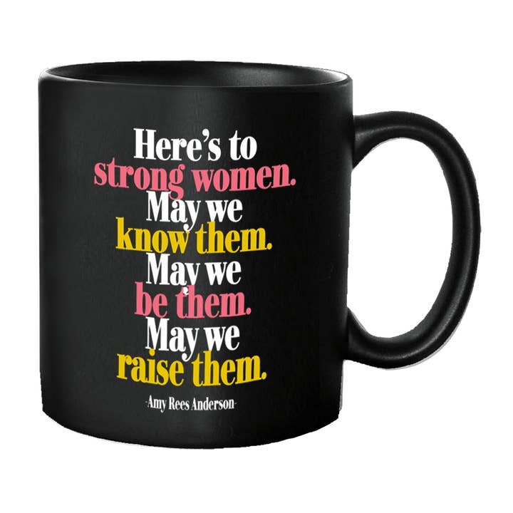 Mugs - GD287 - Here's To Strong Women (Amy Rees Anderson) for wholesale by Quotable
