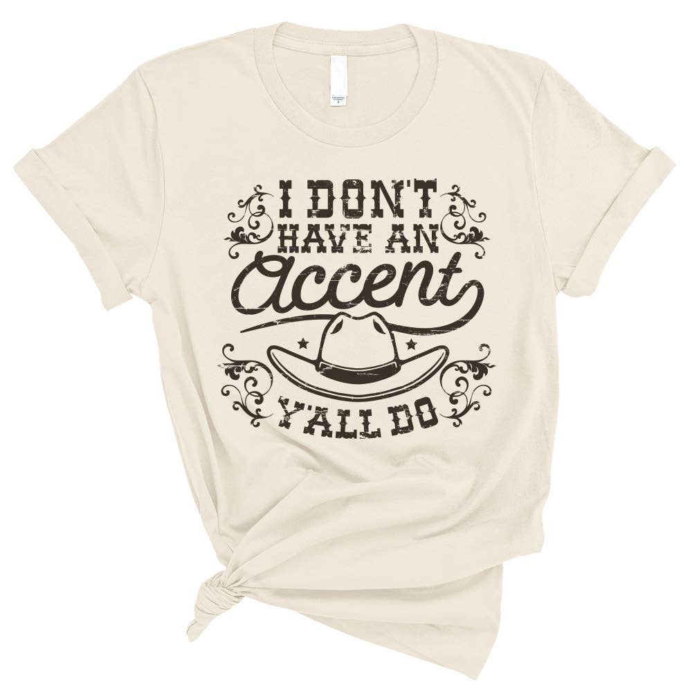 Untamed Country - Vente T-shirt sérigraphié – femme - Chemise graphique I Don't Have An Accent Y'all Do1
