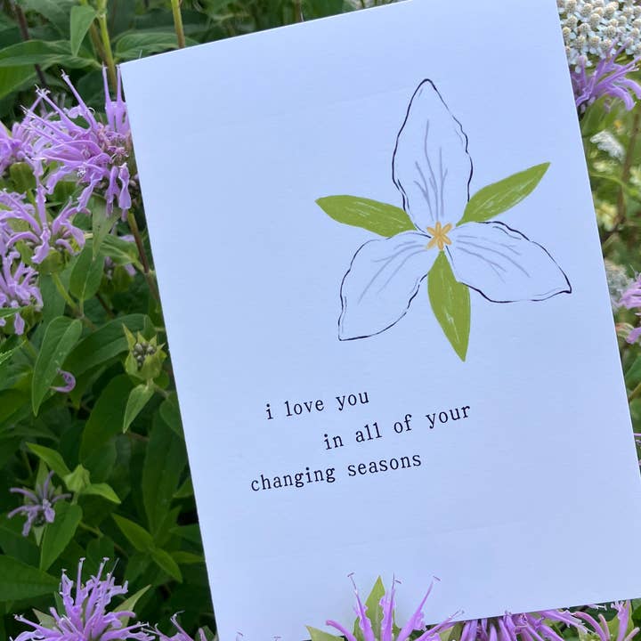 Greeting Card: I love you in all of your changing seasons for wholesale by Ironweed Arts