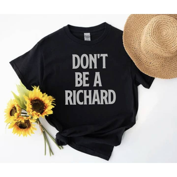 Don't be a RICHARD! for wholesale by Exclusive Thredz