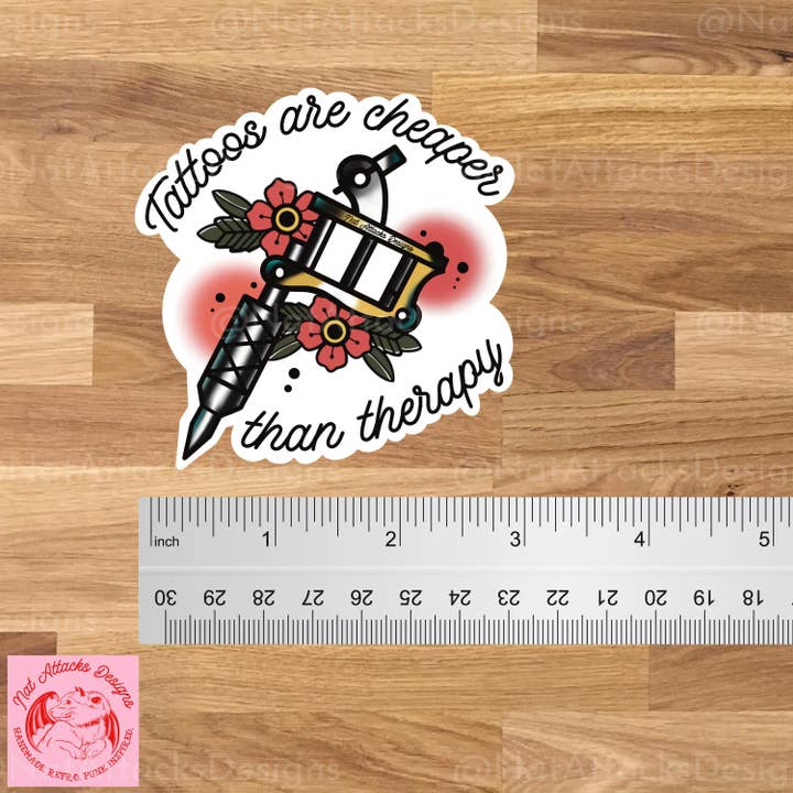 Nat Attacks Designs - Wholesale Sticker - Tattoos are Cheaper than Therapy Sticker1