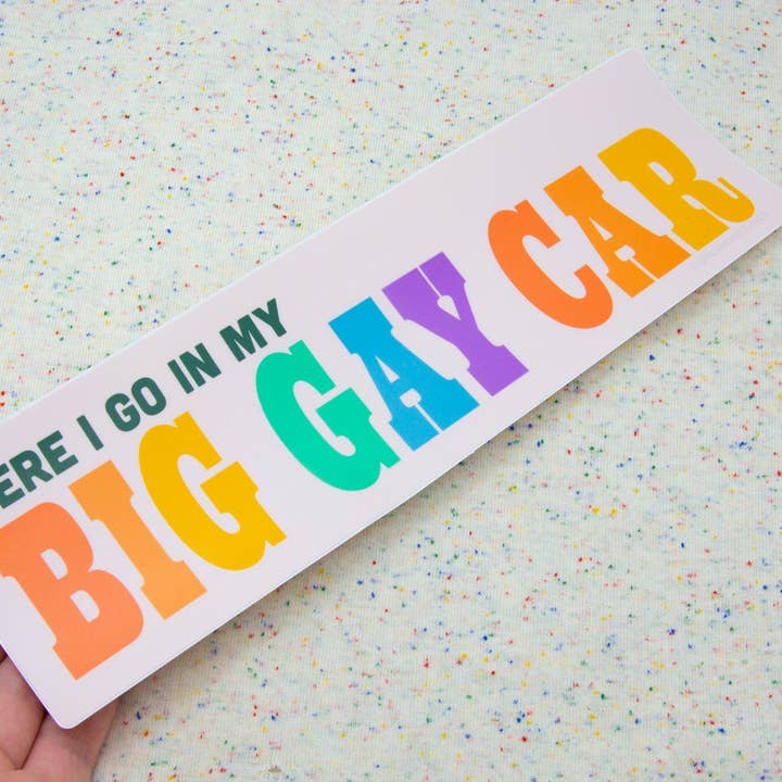 Curlworks - Vente Autocollant - Autocollant pour pare-chocs Here I go in my BIG GAY CAR en vinyle mat de 10 pouces3