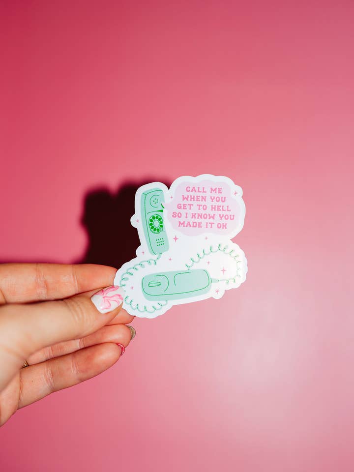 Call Me When You Get To Hell Sticker, Funny Meme Gift Idea for wholesale by ShopSourSweetener