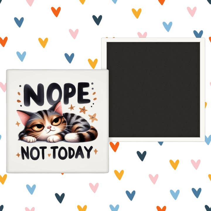 Nope Not Today Cat Meme - Fridge Magnet for wholesale by Modern Wood Cases