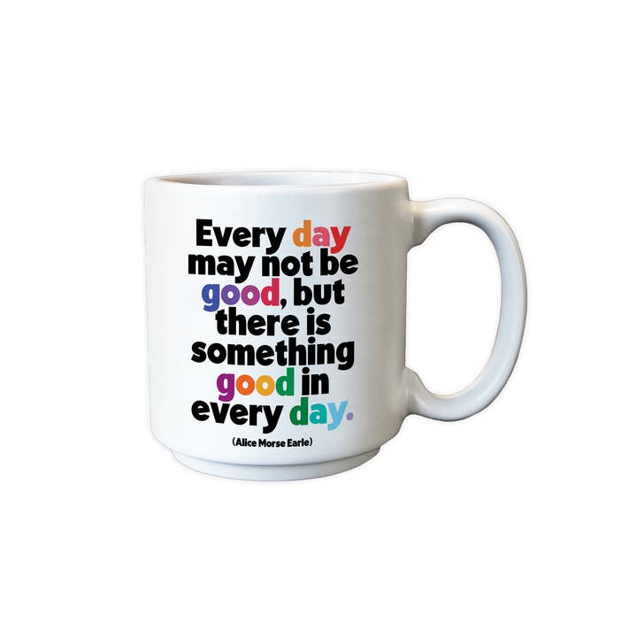 Mini Mugs - EDX34 - Good In Every Day (Alice Morse Earle) for wholesale by Quotable
