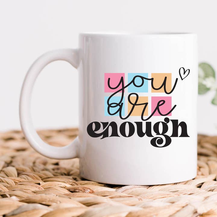 You Are Enough Coffee Mug, Inspirational, Mental Health Mug for wholesale by Hm Mugs