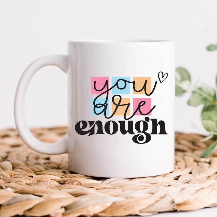 You Are Enough Coffee Mug, Inspirational, Mental Health Mug for wholesale by Hm Mugs