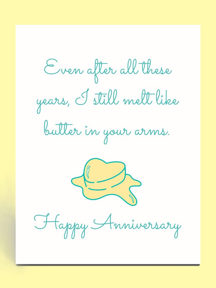 Melt Like Butter Anniversary Card for wholesale by Cards o' Glee LLC