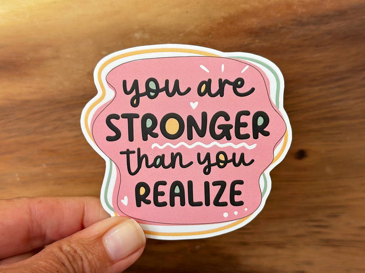 Missional Merch - Wholesale Sticker - You Are Stronger Than You Realize | Encouragment Sticker
