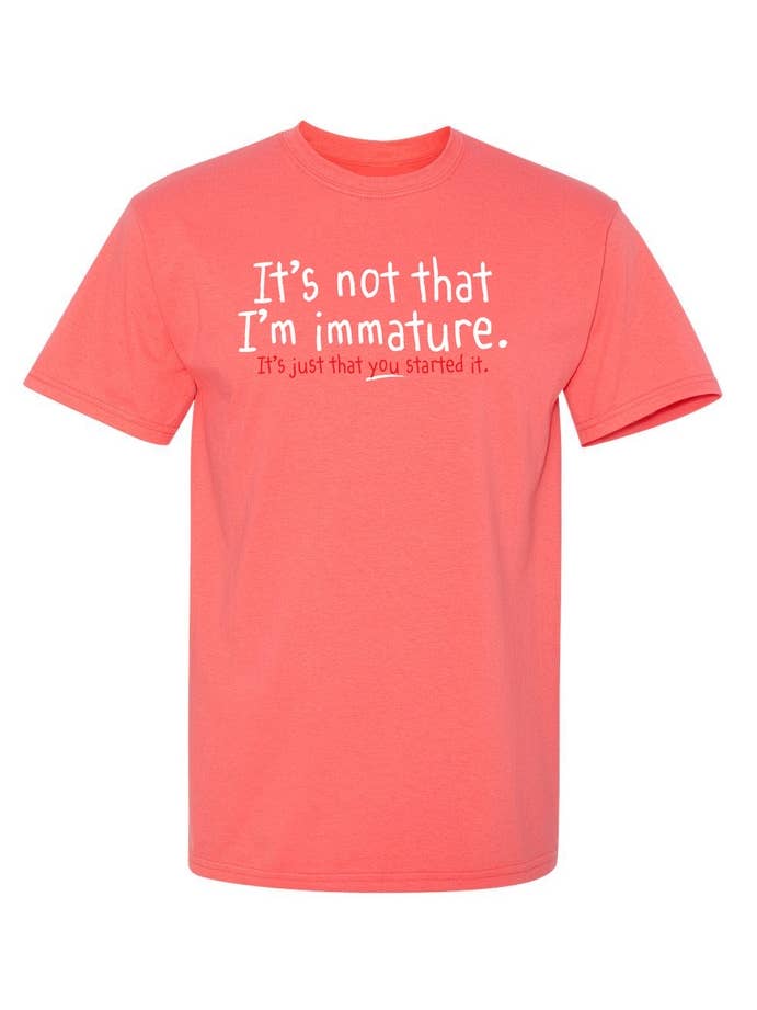 Feelin Good Tees - Wholesale Screen Printed T-Shirt - Unisex - I'm Not Immature It's Just That8