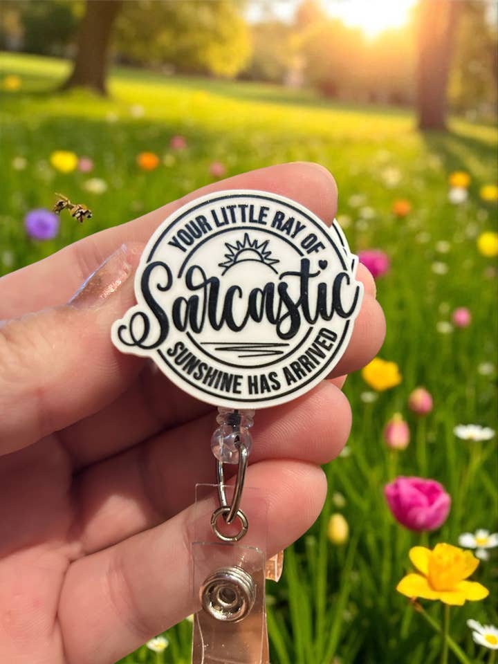 Sarcastic ray of Sunshine - Badge Reel Holder for wholesale by Fuzzy Edges Crafts LLC