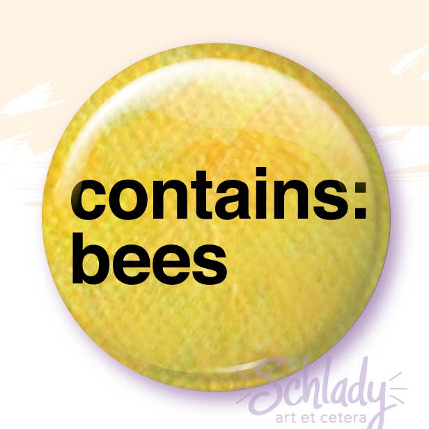 Schlady - Wholesale Lapel Pin/Button - Contains Bees - Button Pin0