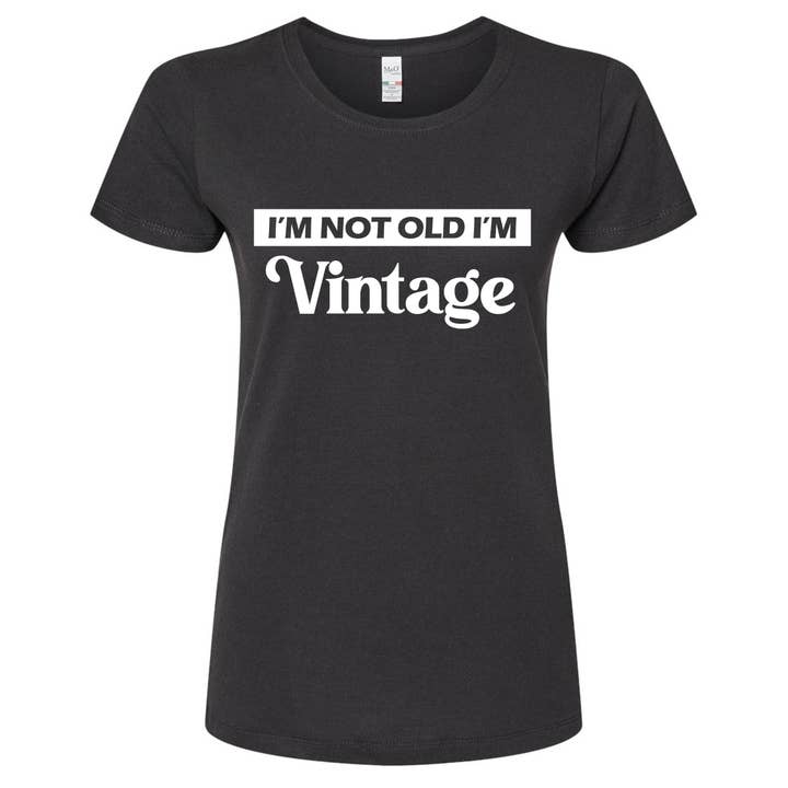 Wi-Wear - Wholesale Screen Printed T-Shirt - Women's - I'm Not Old I'm Vintage Women's/Ladies T-Shirt