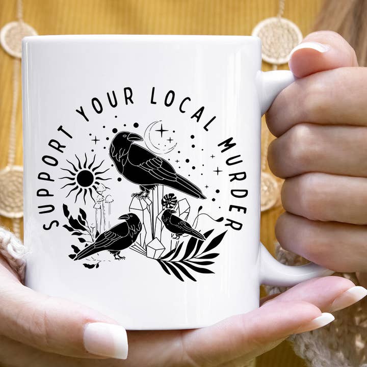 Support Your Local Murder - Cute Crow Bird Pun Coffee Mug for wholesale by House Of Rodan