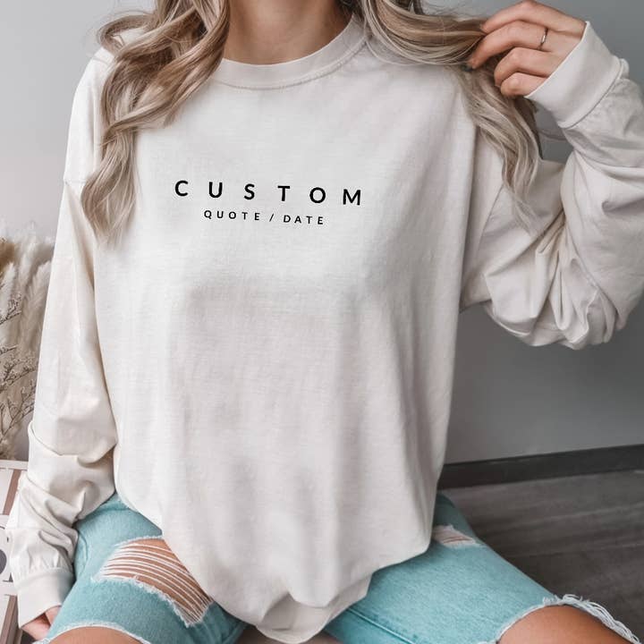 Custom TEXT Long Sleeve // Comfort Colors, One-Sided Print for wholesale by Typically Vulgar