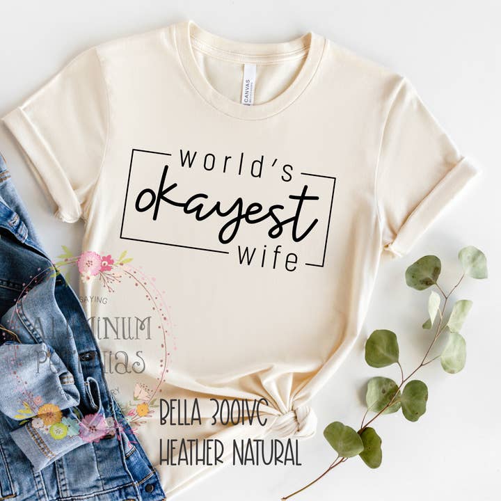 Aluminum Petunias - Wholesale Screen Printed T-Shirt - Women's - World's Okayest Wife Graphic Tee