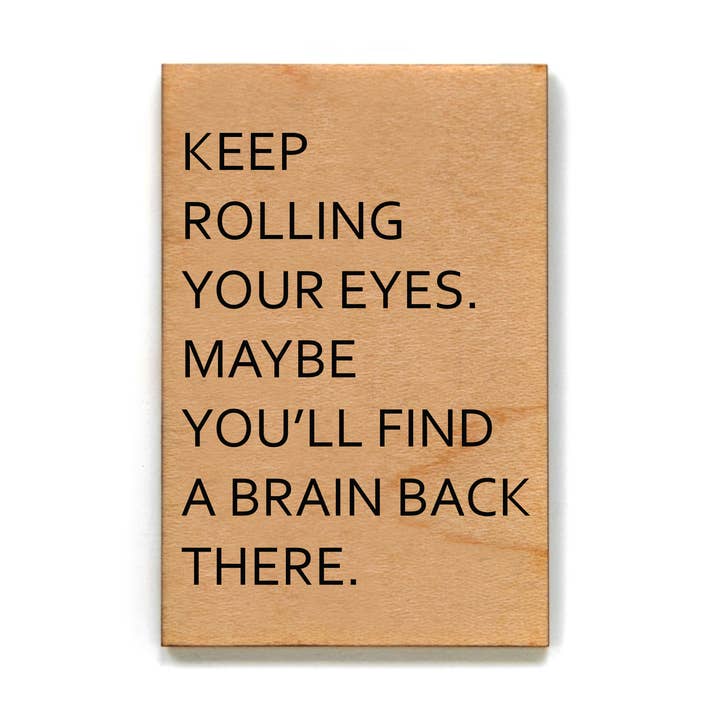 Magnet - Keep Rolling Your Eyes You Might Find A - XM023 for wholesale by Driftless Studios