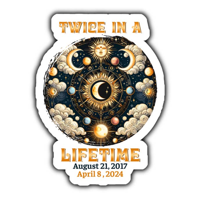 Stick to it creations - Wholesale Sticker - Twice in a lifetime solar eclipse 2024 sticker