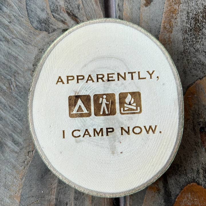 Funny Camping Coaster, Apparently I Camp Now, Camper Gift for wholesale by Parks Art Collection