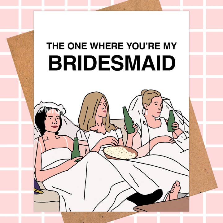 Friends Bridesmaid Card, Pop Culture Card for wholesale by Pop Hot Cards