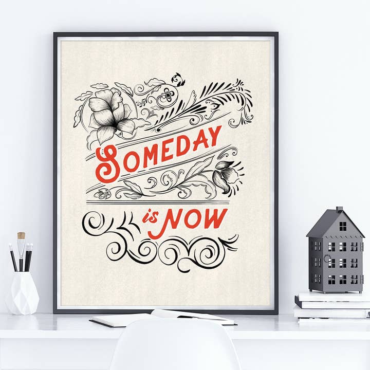 Annie Bailey Art - Wholesale Art Print - Someday is Now - inspirational quote print1