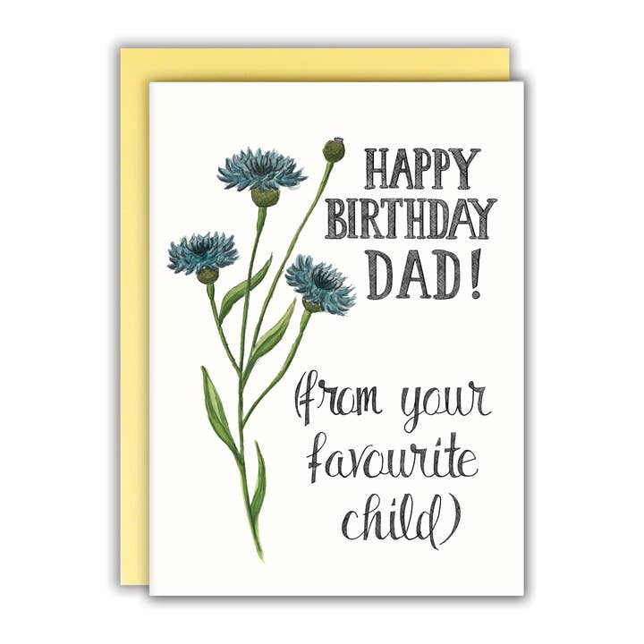Happy Birthday Dad! (From Your Favourite Child) Card for wholesale by Naughty Florals
