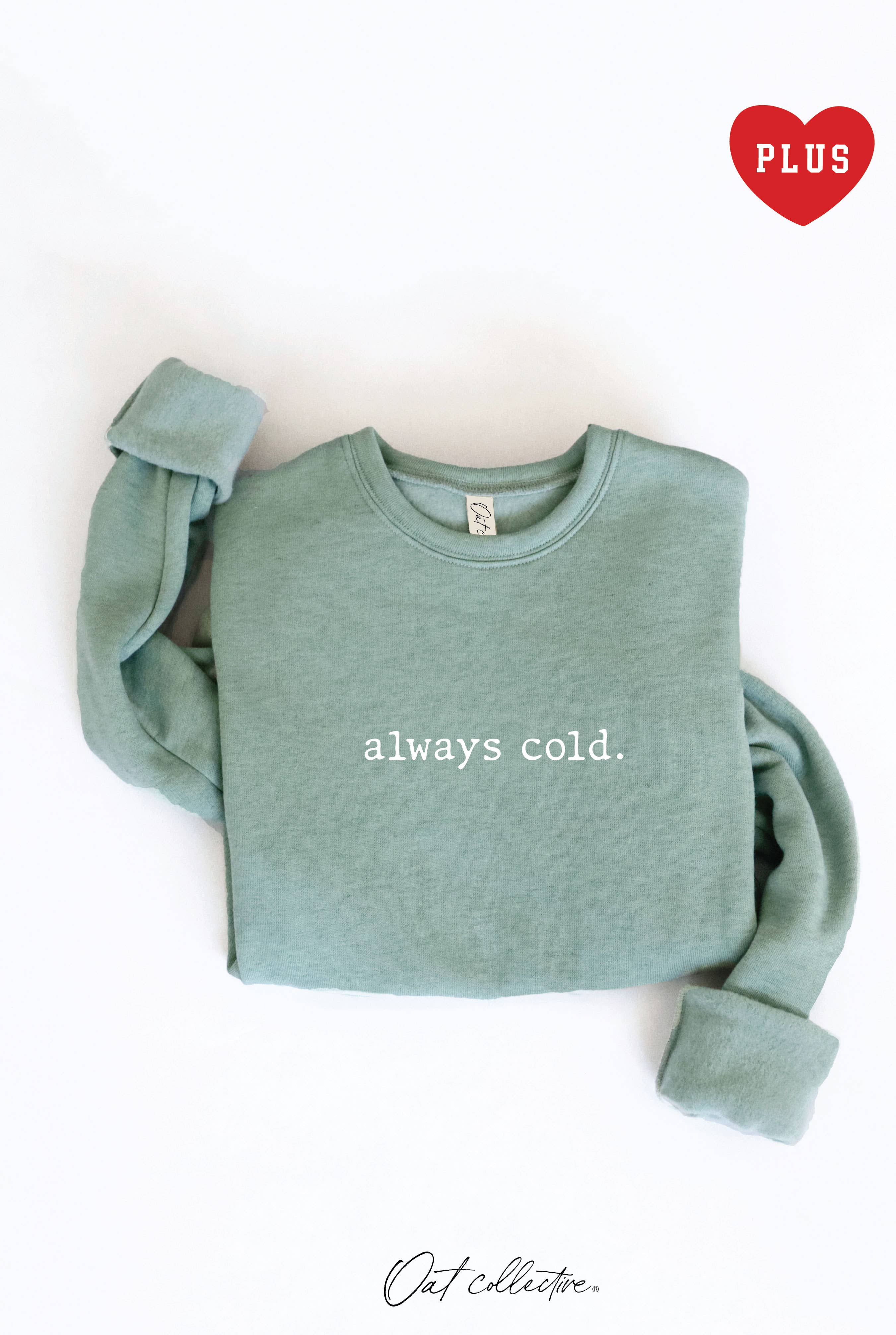 OAT COLLECTIVE - Wholesale Graphic Sweatshirt - Women's - ALWAYS COLD. Plus Graphic Sweatshirt16