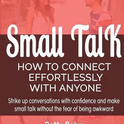 Books by splitShops - Wholesale Self-Help & Personal Development - Small Talk: How to Connect Effortlessly With Anyone, Strike Up Conversations with Confidence and Make Small Talk Without the Fear - Paperback