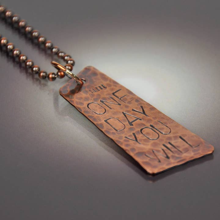"One Day You Will" Necklace - Hand Stamped for wholesale by CB&CO