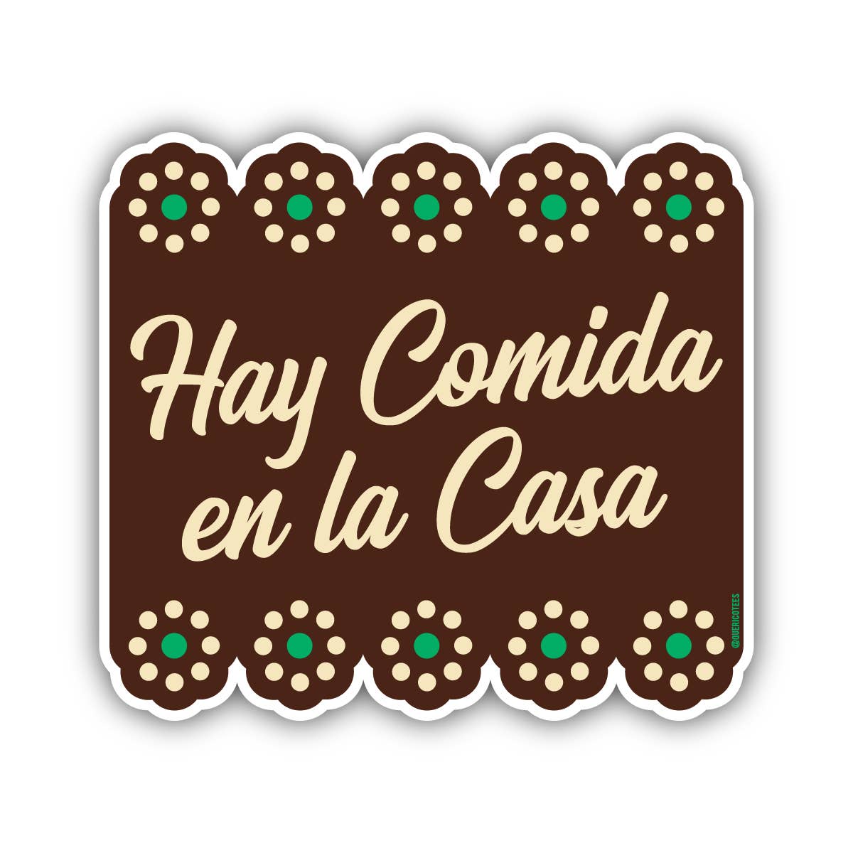 Que Rico T-Shirt Co. - Wholesale Sticker - Hay Comida en La Casa Sticker
