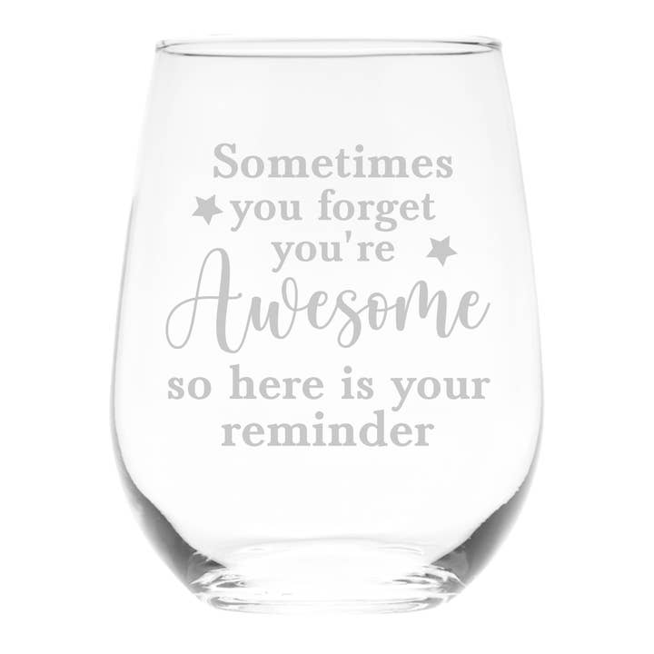 Sometimes You Forget You're Awesome Stemless Wine Glass for wholesale by C&M Personal Gifts