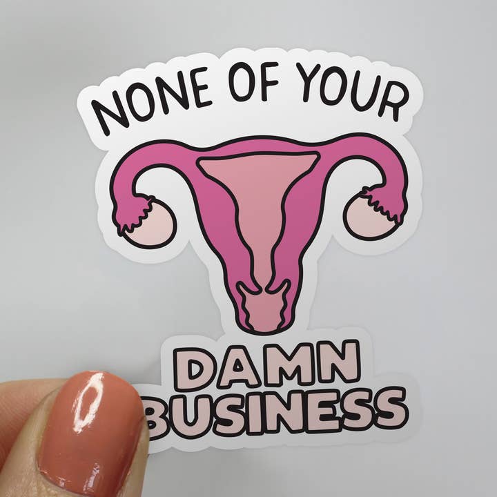 Autocollant Utérus None of Your Business pour la vente par Jocelyn Diebolt Designs