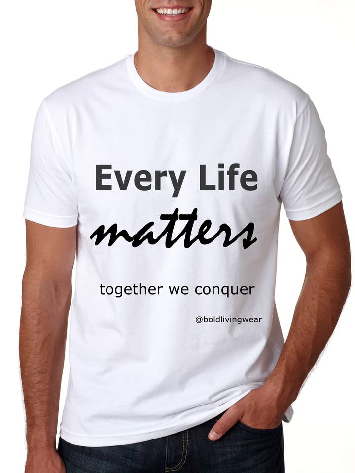 Every Life Matters for wholesale by Bold Living Wear