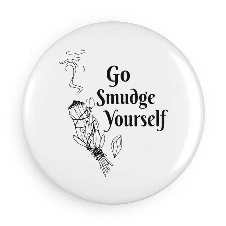 Go Smudge Yourself Pinback Button for wholesale by Nish Gear