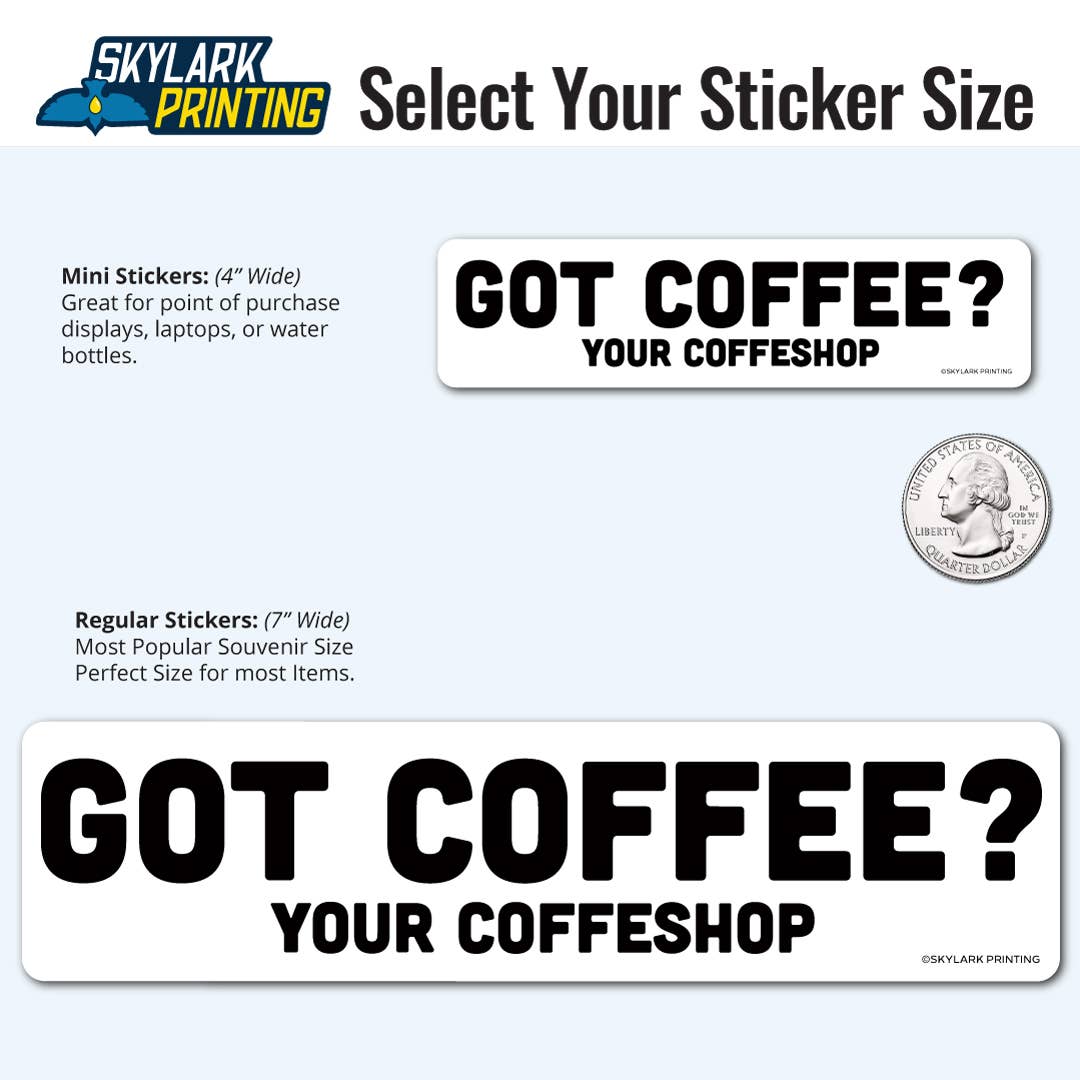Skylark Printing - Wholesale Sticker - Got Coffee? Custom Name Drop Souvenir Sticker1