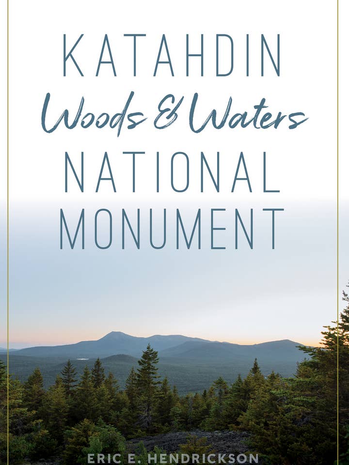Katahdin Woods and Waters National Monument (ME) for wholesale by Arcadia Publishing