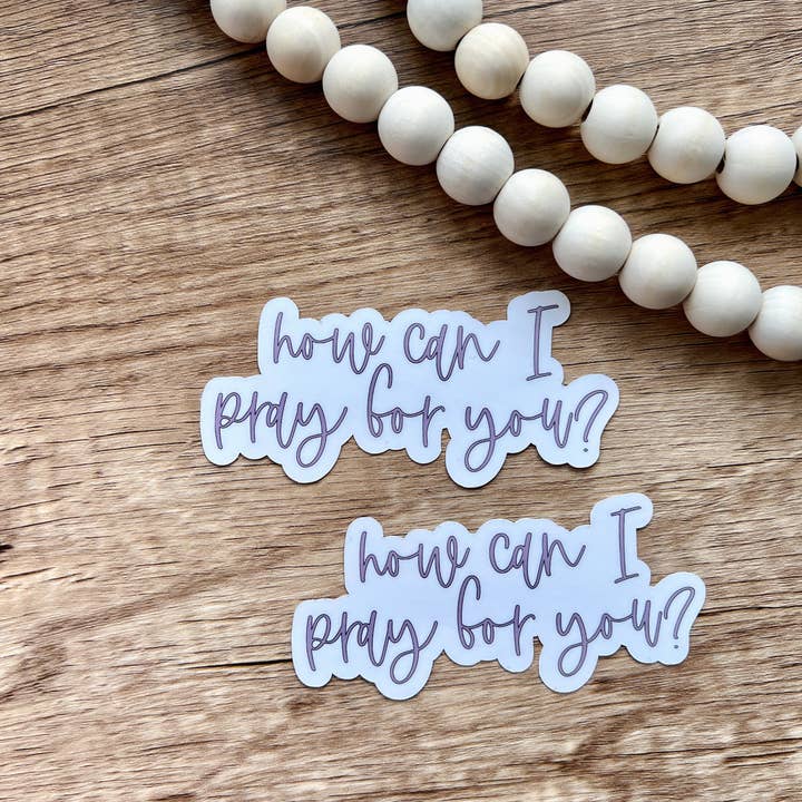 Abiding Love Co. - Wholesale Sticker - How Can I Pray for You? Sticker1