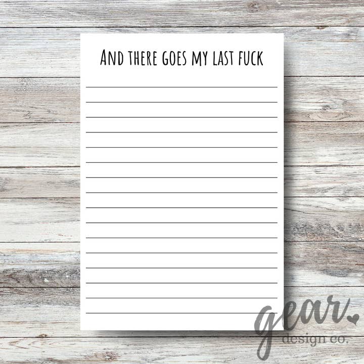 And There Goes My Last Fuck Lined Notepad for wholesale by Gearhart Design Co.