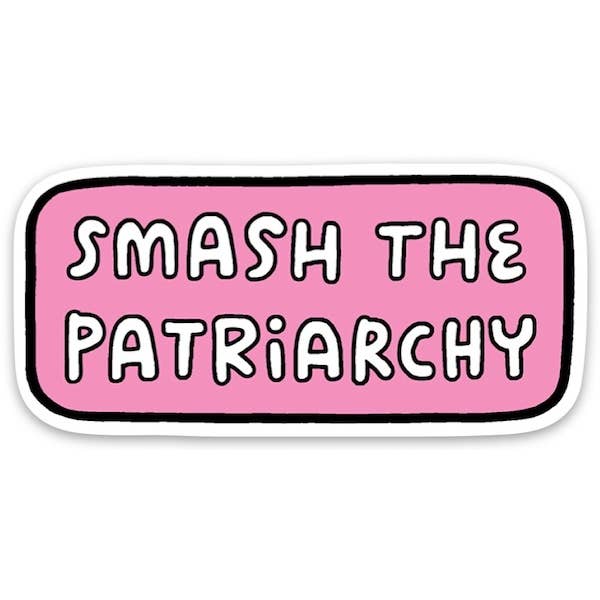 Smash The Patriarcy Sticker découpé pour la vente par THE FOUND