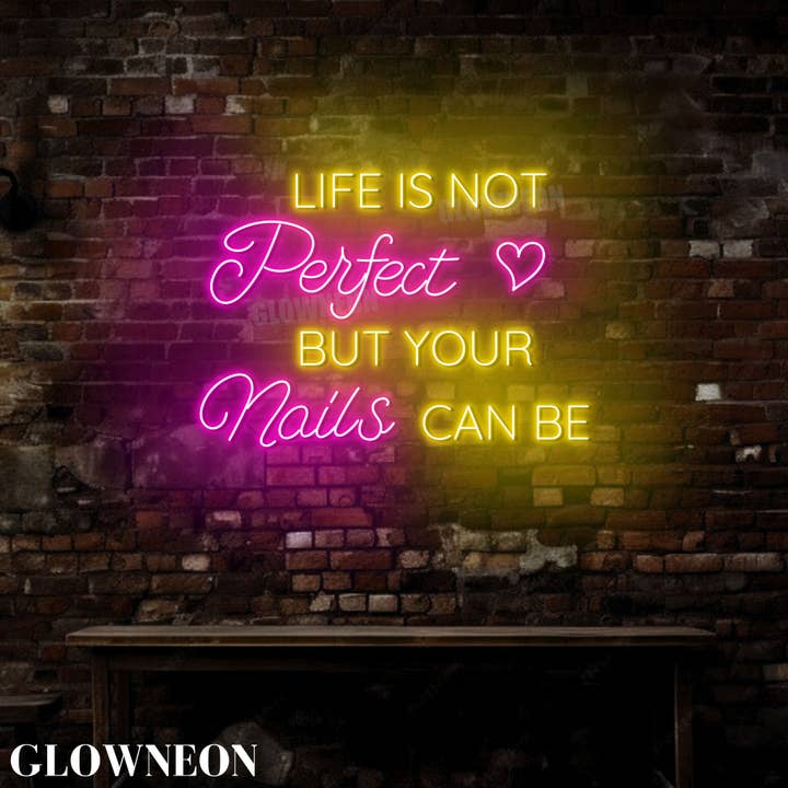 Glow Neon - Wholesale Neon sign - Life's Not Perfect Your Nail Can Be Led Sign, Nail Salon Art2