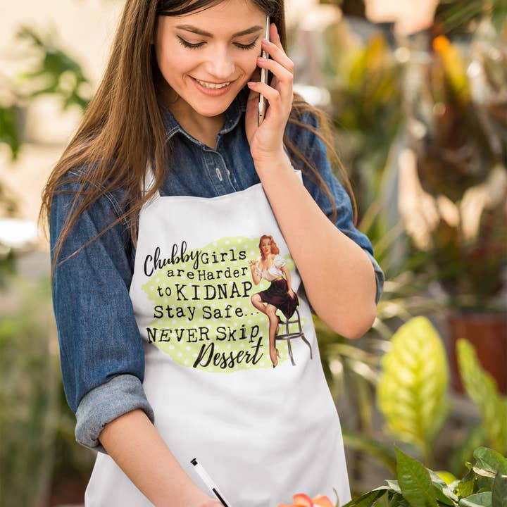 Funny Apron - Chubby girls are harder to kidnap dessert for wholesale by Jackson + Wyatt