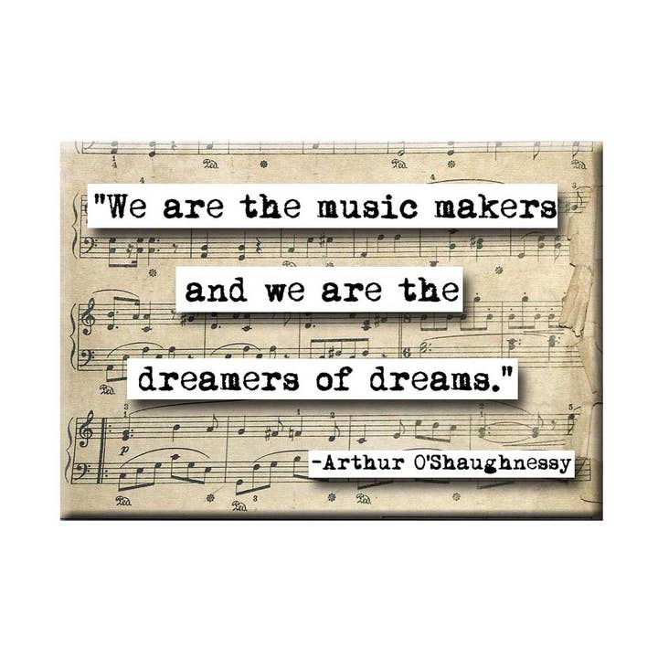 Arthur O'Shaughnessy Music Makers Quote Magnet for wholesale by ChicalooKate