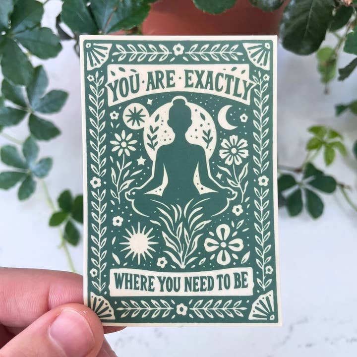Yoga Sticker | You Are Exactly Where You Need To Be Sticker for wholesale by Mindful over Mind Full