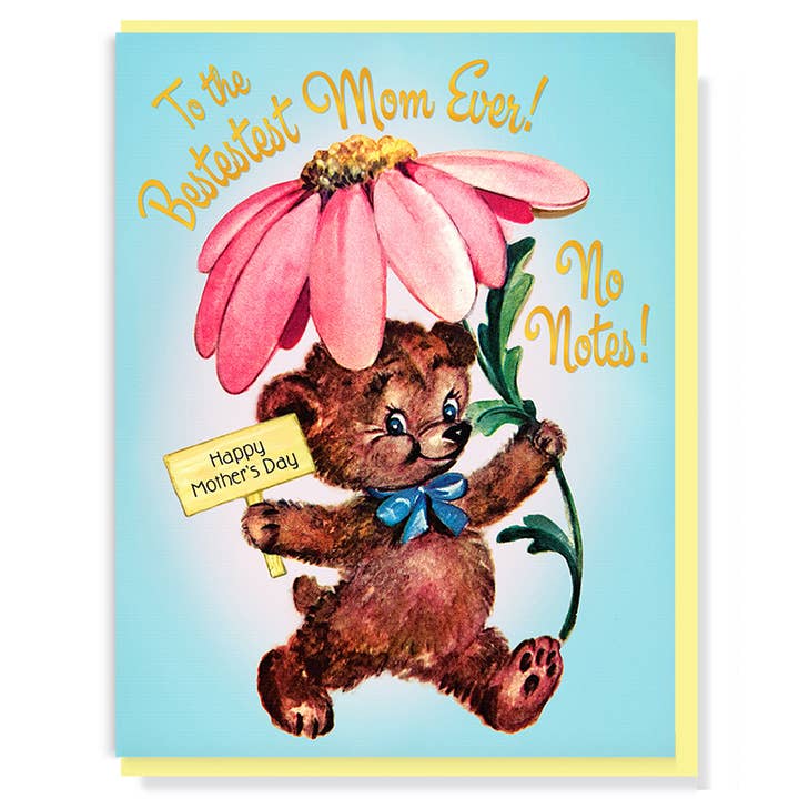 To The Bestestest Mom Ever! No Notes! Mother's Day Card for wholesale by Smitten Kitten