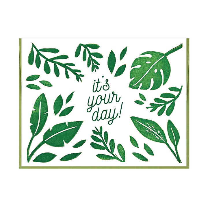 LEAFY IT'S YOUR DAY BIRTHDAY CELEBRATION GREETING CARD for wholesale by Ever Pollen Print Shop