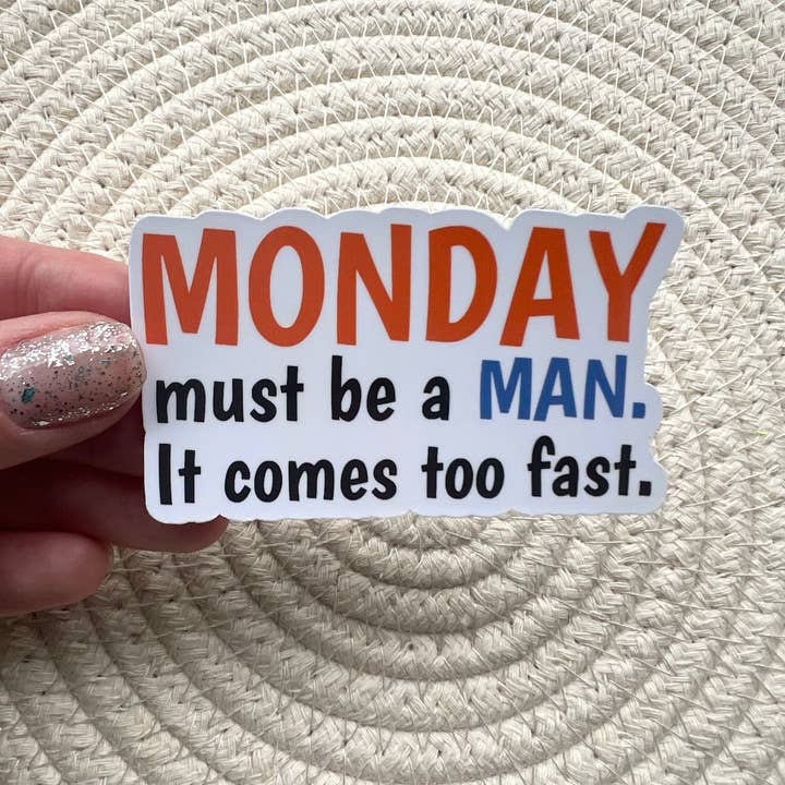 Adhesivo de vinilo Monday must be a man, it comes too fast para venta al por mayor de AMA Printables